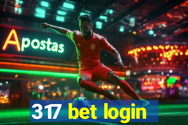 317 bet login